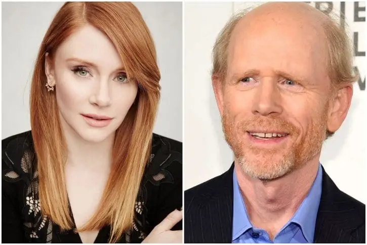 Bryce Dallas Howard – Ron Howard